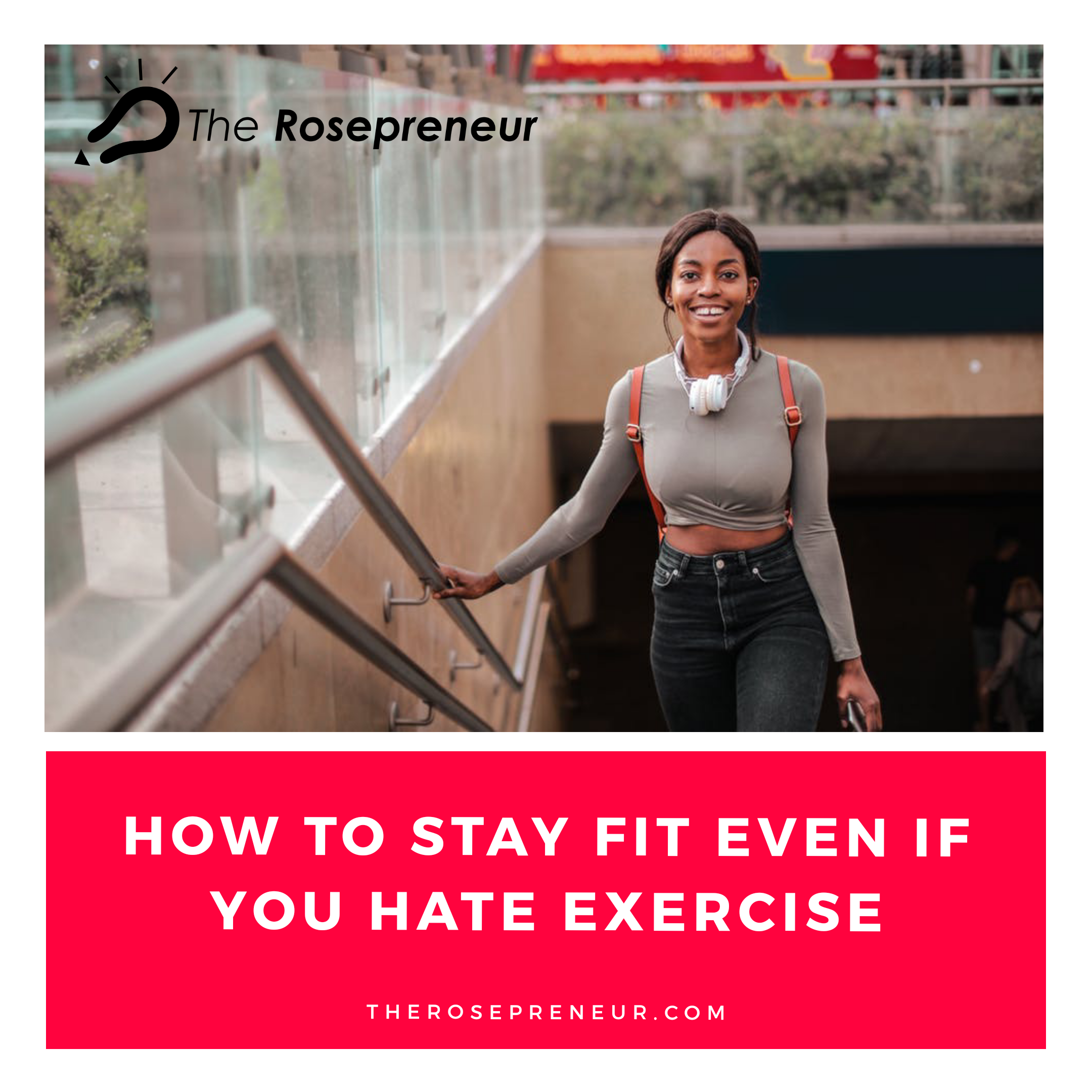 How To Stay Fit Even If You Hate Exercise